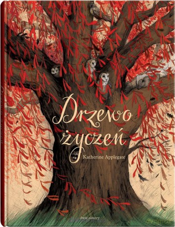 Drzewo życzeń - Katherine Applegate [KSIĄŻKA]