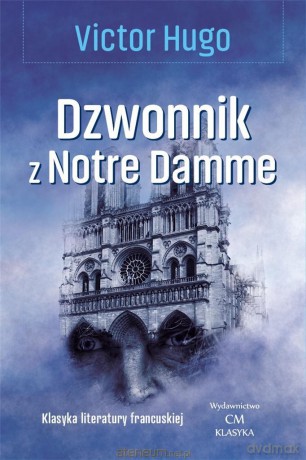 Dzwonnik z Notre Dame - Victor Hugo [KSIĄŻKA]