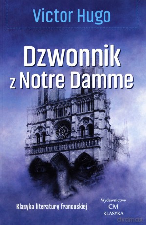 Dzwonnik z Notre Dame - Victor Hugo [KSIĄŻKA]