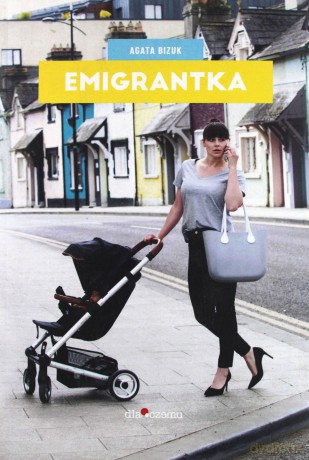 Emigrantka - Agata Bizuk [KSIĄŻKA]