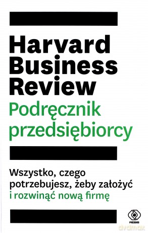 Harvard Business Review. Podręcznik przedsiębiorcy [KSIĄŻKA]