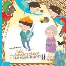 Jak walczyłem ze smokami - Weronika Kurosz [KSIĄŻKA]