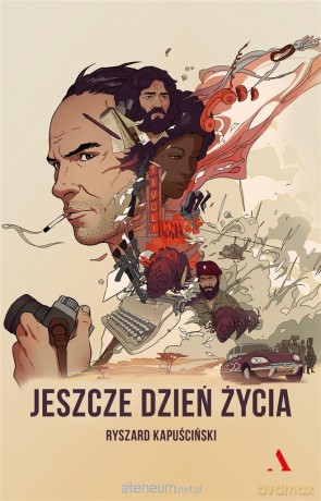 Jeszcze jeden dzień życia - Ryszard Kapuściński [KSIĄŻKA]