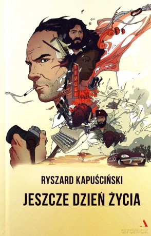 Jeszcze jeden dzień życia - Ryszard Kapuściński [KSIĄŻKA]