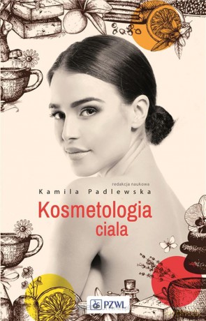 Kosmetologia ciała - Kamila Padlewska [KSIĄŻKA]