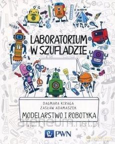 Laboratorium w szufladzie. Modelarstwo i robotyka - Zasław Adamaszek, Łukasz Badowski [KSIĄŻKA]