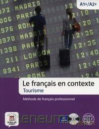 Le francais en contexte. Tourisme A1+/A2+ [KSIĄŻKA]