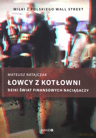 Łowcy z kotłowni - Mateusz Ratajczak [KSIĄŻKA]