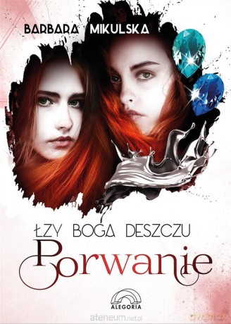 Łzy Boga Deszczu (Tom 2) Porwanie - Barbara Mikulska [KSIĄŻKA]