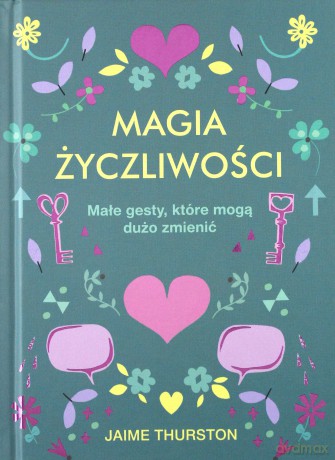 Magia życzliwości - Jaime Thurston [KSIĄŻKA]