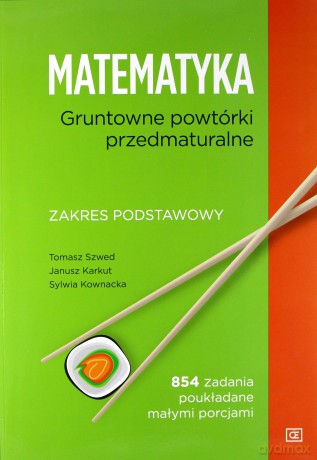 Matematyka LO Gruntowne powtórki przedmaturalne Zakres podstawowy [KSIĄŻKA]