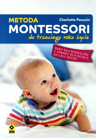 Metoda Montesori do 3 roku życia - Charlotte Poussin [KSIĄŻKA]