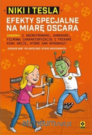 Niki I Tesla. Efekty specjalne na miarę oskara - Science Bob Pflugfelder, Steve Hockensmith [KSIĄŻKA]