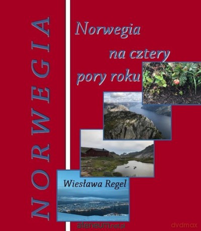 Norwegia na cztery pory roku - Wiesława Regel [KSIĄŻKA]