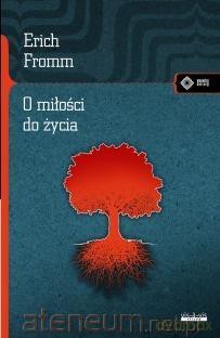 O miłości do życia - Erich Fromm [KSIĄŻKA]