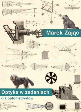 Optyka w zadaniach dla optometrystów - Marek Zając [KSIĄŻKA]