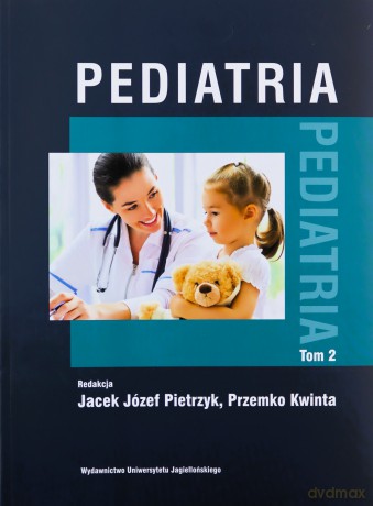 Pediatria (Tom 2) - Jacek Józef Pietrzyk, Przemko Kwinta [KSIĄŻKA]