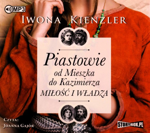 Piastowie od Mieszka do Kazimierza - Iwona Kienzler [AUDIOBOOK]