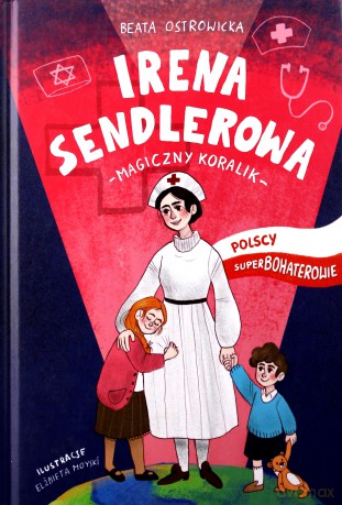 Polscy superbohaterowie. Irena Sendlerowa - Beata Ostrowicka [KSIĄŻKA]