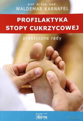 Profilaktyka Stopy Cukrzycowej - prof. dr hab. n. med. Waldemar Karnafel [KSIĄŻKA]