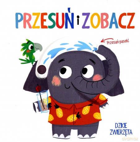 Przesuń i zobacz. Dzikie zwierzęta [KSIĄŻKA]