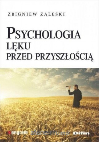 Psychologia lęku przed przyszłością - Zbigniew Zaleski [KSIĄŻKA]