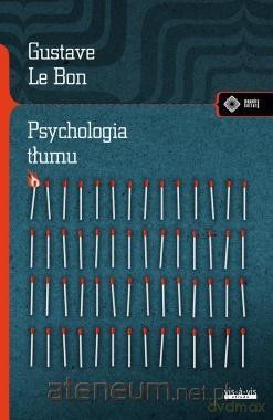 Psychologia tłumu - Gustave Le Bon [KSIĄŻKA]