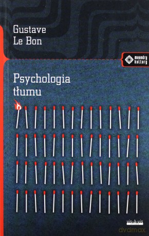 Psychologia tłumu - Gustave Le Bon [KSIĄŻKA]