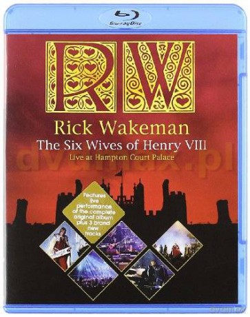 Rick Wakeman: The Six Wives Of Henry Viii [Blu-Ray]