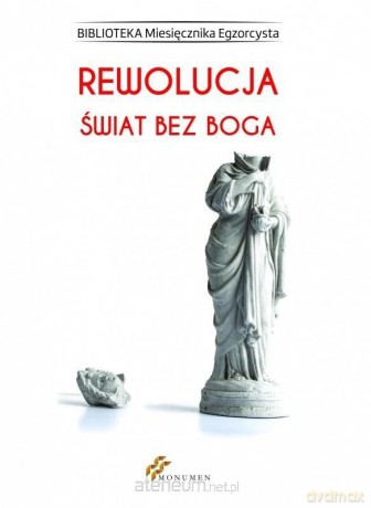 Rewolucja. Świat bez Boga [KSIĄŻKA]
