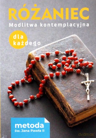 Różaniec. Modlitwa kontemplacyjna dla każdego [KSIĄŻKA]