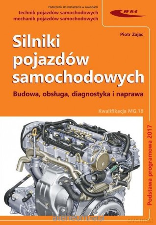 Silniki pojazdów samochodowych - Piotr Zając [KSIĄŻKA]