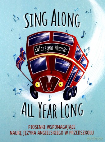 Sing Along All Year Long piosenki do nauki języka angielskiego - Katarzyna Niemiec [KSIĄŻKA+CD]