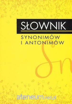 Słownik synonimów i antonimów [KSIĄŻKA]