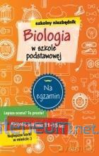 Szkolny niezbędnik. Biologia w szkole podstawowej [KSIĄŻKA]