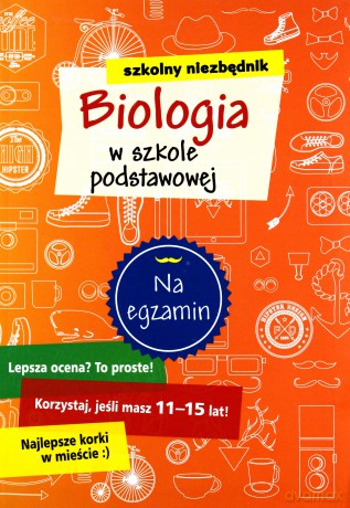 Szkolny niezbędnik. Biologia w szkole podstawowej [KSIĄŻKA]