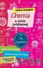 Szkolny niezbędnik. Chemia w szkole podstawowej [KSIĄŻKA]