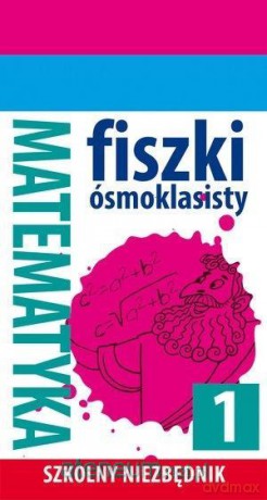 Szkolny niezbędnik.Fiszki 8- klasisty Matematyka 1 [KSIĄŻKA]