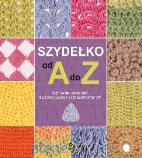 Szydełko od A do Z [KSIĄŻKA]