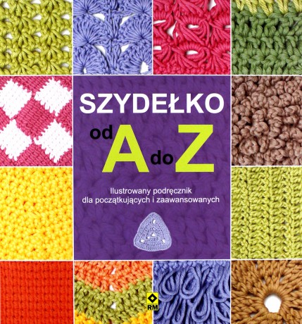 Szydełko od A do Z [KSIĄŻKA]