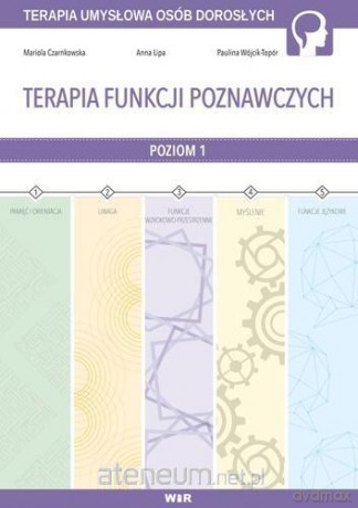 Terapia funkcji poznawczych cz.1 - Mariola Czarnkowska, Anna Lipa, Paulina Wójcik-Topór [KSIĄŻKA]