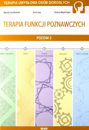Terapia funkcji poznawczych cz.2 - Mariola Czarnkowska, Anna Lipa, Paulina Wójcik-Topór [KSIĄŻKA]