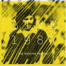 The Wedding Present: Live 1987 [2CD]