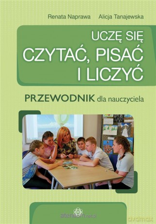 Uczę się czytać, pisać i liczyć - Renata Naprawa, Alicja Tanajewska [KSIĄŻKA]