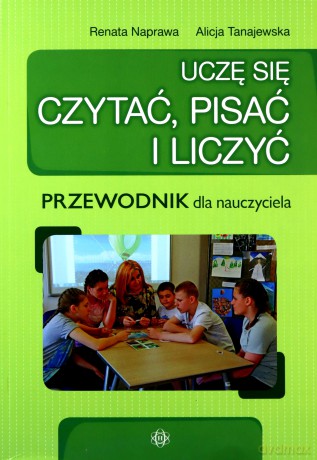 Uczę się czytać, pisać i liczyć - Renata Naprawa, Alicja Tanajewska [KSIĄŻKA]