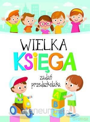 Wielka księga zadań przedszkolaka - Krzysztof Wiśniewski [KSIĄŻKA]