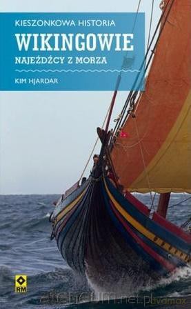 Wikingowie. Najeźdźcy z morza - Kim Hjardar [KSIĄŻKA]