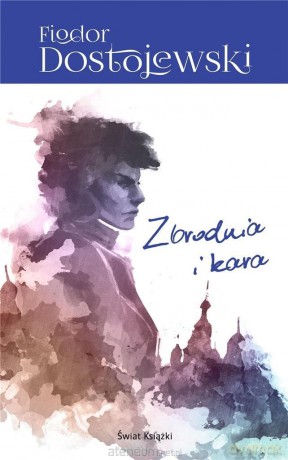 Zbrodnia i kara - Fiodor Dostojewski [KSIĄŻKA]