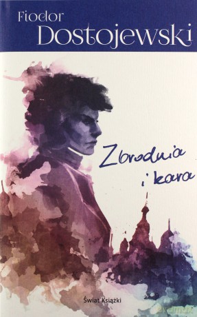 Zbrodnia i kara - Fiodor Dostojewski [KSIĄŻKA]