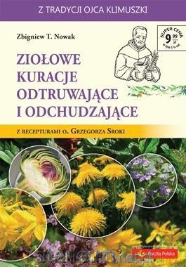 Ziołowe kuracje odtruwające i odchudzające - Zbigniew T. Nowak [KSIĄŻKA]